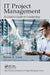 It Project Management: A Geek's Guide to Leadership by Byron A. Love