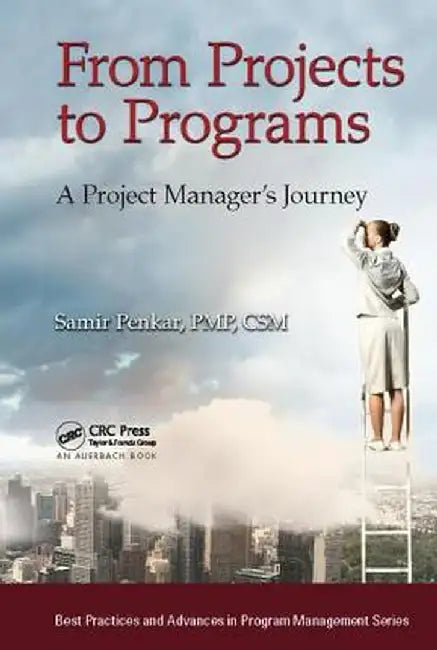From Projects to Programs: A Project Manager's Journey by Samir Penkar