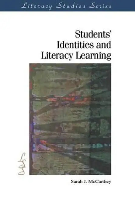Students' Identities and Literacy Learning by Sarah J. McCarthey