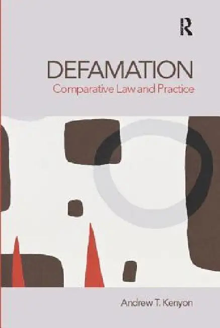 Defamation: Comparative Law and Practice by Andrew Kenyon