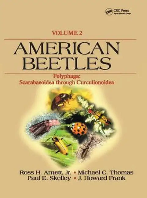 American Beetles, Volume II: Polyphaga: Scarabaeoidea Through Curculionoidea by JR Arnett