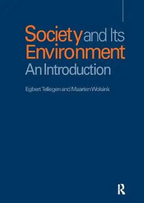 Society and Its Environment: An Introduction by Egbert Tellegen