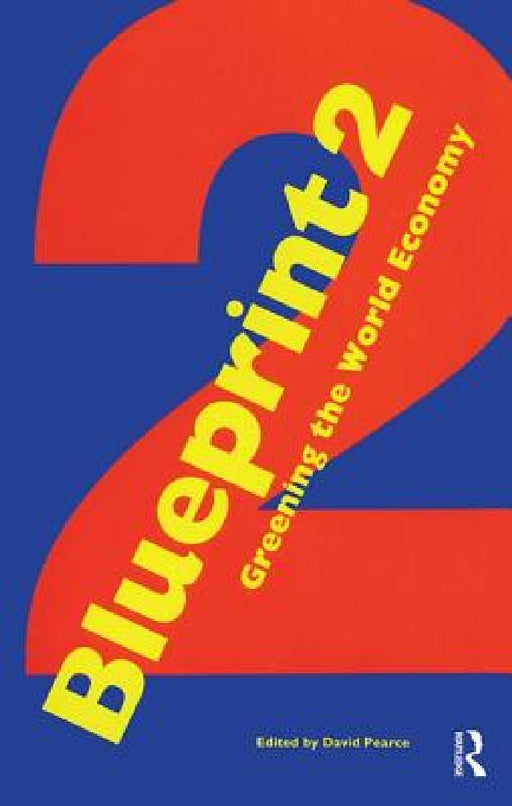 Blueprint 2: Greening the World Economy by David Pearce