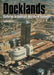 Docklands: Urban Change and Conflict in a Community in Transition by Janet Foster