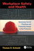 Workplace Safety and Health: Assessing Current Practices and Promoting Change in the Profession by Thomas D. Schneid
