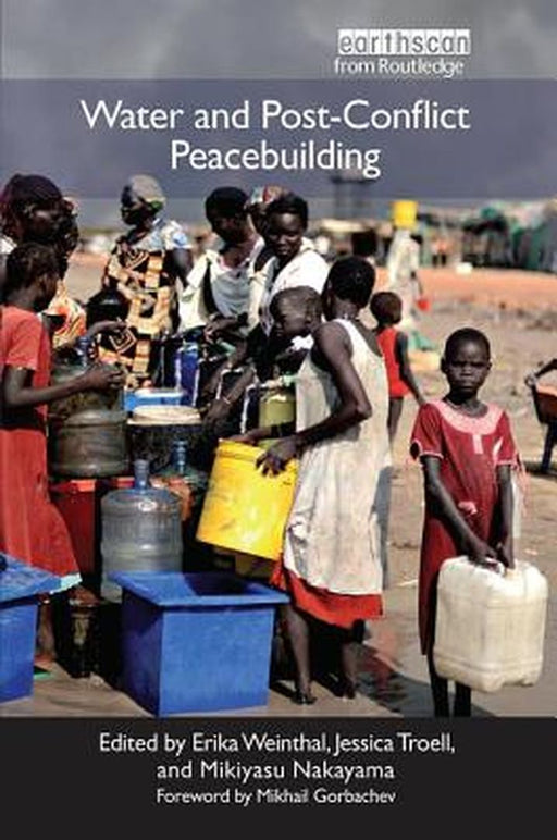 Water and Post-Conflict Peacebuilding by Erika Weinthal