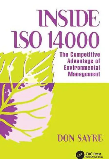 Insde ISO 14000: The Competitive Advantage of Environmental Management by Donald Alford Sayre