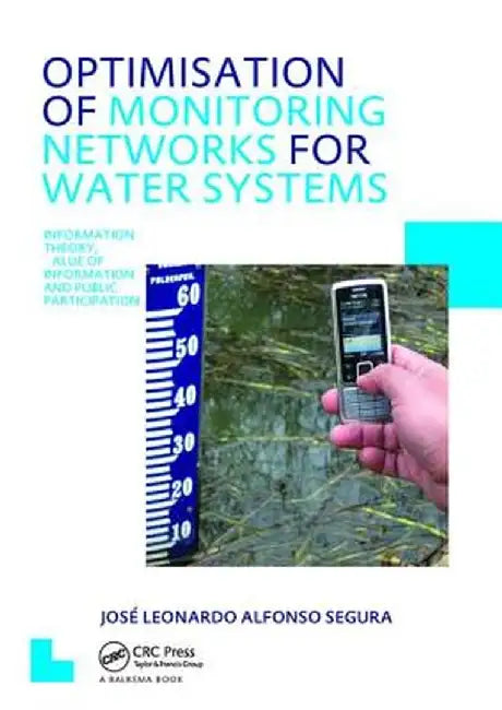 Optimisation of Monitoring Networks for Water Systems by José L.A. Segura