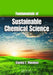 Fundamentals of Sustainable Chemical Science by Stanley E. Manahan