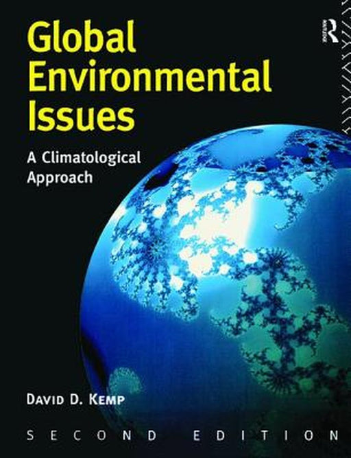 Global Environmental Issues: A Climatological Approach by David Kemp