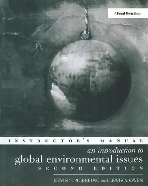 An Introduction to Global Environmental Issues Instructors Manual by Lewis A. Owen