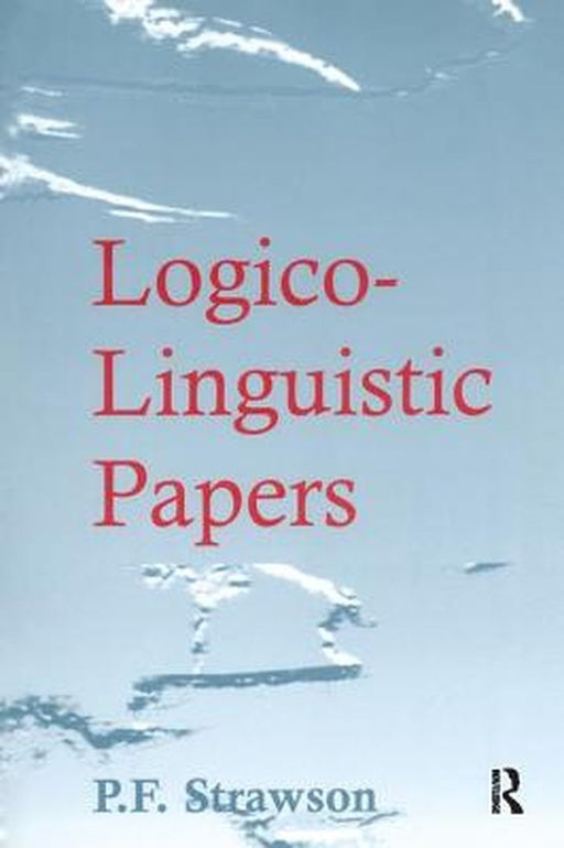 Logico-Linguistic Papers by P.F. Strawson