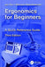 Ergonomics for Beginners: A Quick Reference Guide, Third Edition by Jan Dul