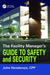 The Facility Manager's Guide to Safety and Security by John W. Henderson