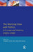 The Working Class and Politics in Europe and America 1929-1945 by Stephen Salter
