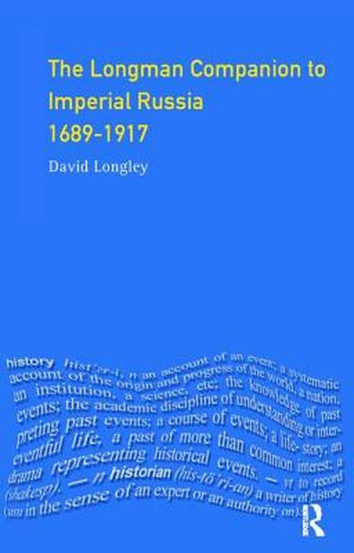 Longman Companion to Imperial Russia, 1689-1917 by David Longley
