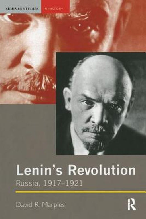 Lenin's Revolution: Russia, 1917-1921 by David R. Marples