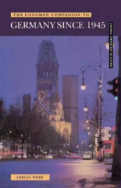 Longman Companion to Germany Since 1945 by Adrian Webb