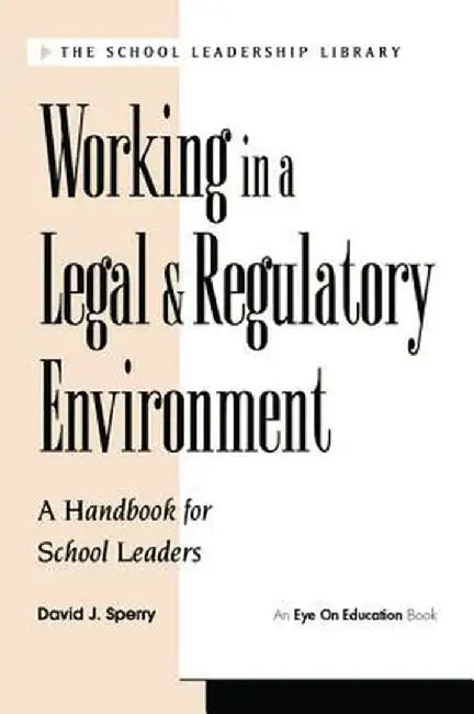 Working in a Legal & Regulatory Environment by David J. Sperry