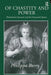 Of Chastity and Power: Elizabethan Literature and the Unmarried Queen by Philippa Berry
