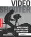 Video Shooter: Mastering Storytelling Techniques by Barry Braverman