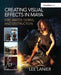 Creating Visual Effects in Maya: Fire, Water, Debris, and Destruction by Lee Lanier