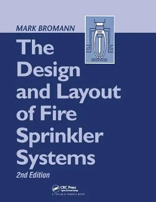 The Design and Layout of Fire Sprinkler Systems by Mark Bromann