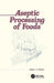 Aseptic Processing of Foods by Helmut Reuter
