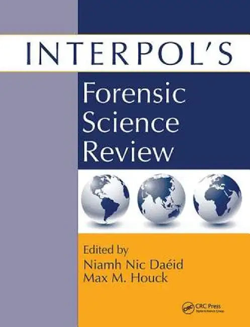 Interpol's Forensic Science Review by Niamh Nic Daeid