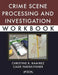 Crime Scene Processing and Investigation Workbook by Christine R. Ramirez