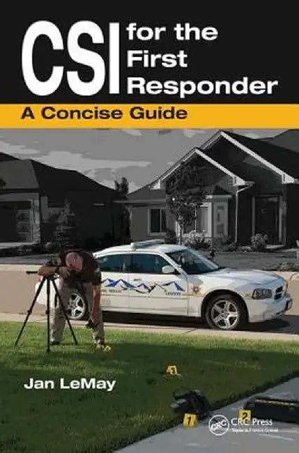 Csi for the First Responder: A Concise Guide by Jan LeMay