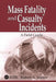 Mass Fatality and Casualty Incidents: A Field Guide by Robert A. Jensen
