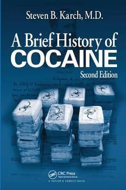 A Brief History of Cocaine by Steven B. Karch MD FFFLM