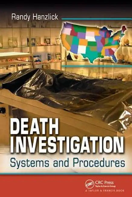 Death Investigation: Systems and Procedures by M.D. Hanzlick
