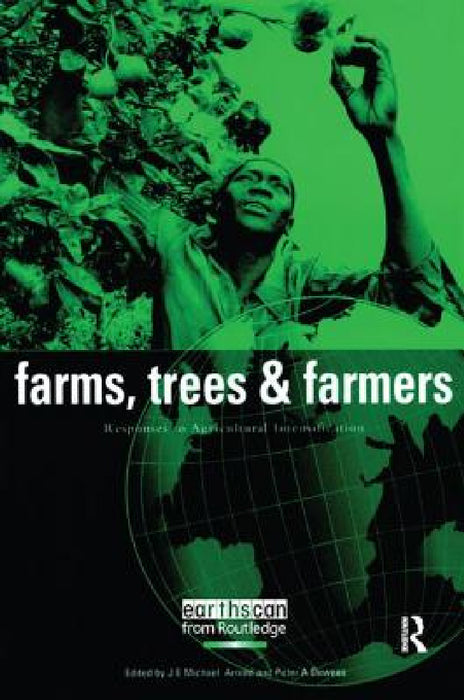 Farms Trees and Farmers: Responses to Agricultural Intensification by J. E. Michael Arnold, Peter a. Dewees