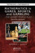 Mathematics in Games, Sports, and Gambling: The Games People Play, Second Edition by Ronald J. Gould