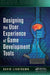Designing the User Experience of Game Development Tools by David Lightbown