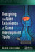 Designing the User Experience of Game Development Tools by David Lightbown