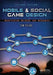 Mobile & Social Game Design: Monetization Methods and Mechanics, Second Edition by Tim Fields