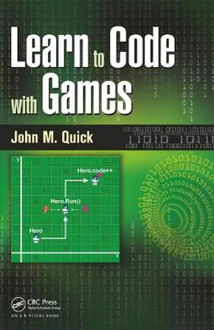 Learn to Code with Games by John M. Quick