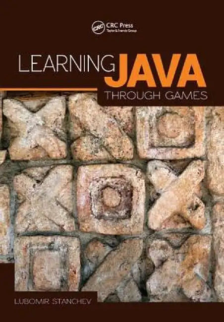 Learning Java Through Games by Lubomir Stanchev