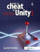 How to Cheat in Unity 5: Tips and Tricks for Game Development by Alan Thorn
