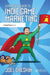 A Practical Guide to Indie Game Marketing by Joel Dreskin