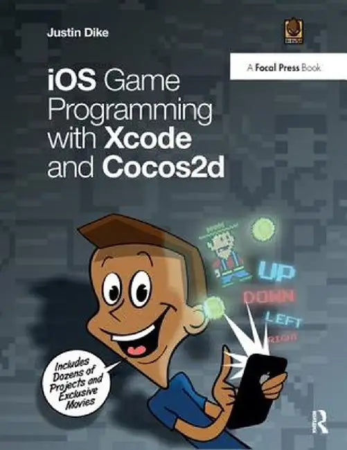 IOS Game Programming with Xcode and Cocos2d by Justin Dike
