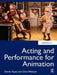 Acting and Performance for Animation by Derek Hayes