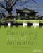 Designing Sound for Animation by Robin Beauchamp