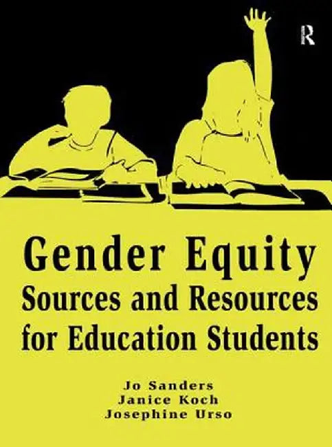 Gender Equity Sources and Resources for Education Students by Jo Sanders