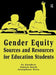 Gender Equity Sources and Resources for Education Students by Jo Sanders