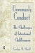 Unwomanly Conduct: The Challenges of Intentional Childlessness by Carolyn Mackelcan Morell