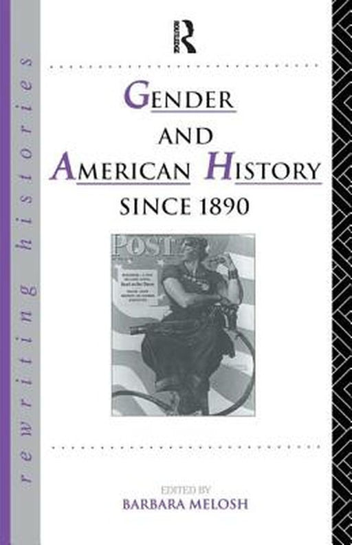 Gender and American History Since 1890 by Barbara Melosh